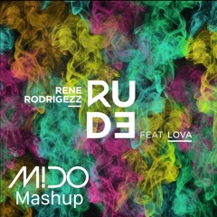 Rene Rodrigezz X LAUV - Rude meets Fire (MIDO Mashup)