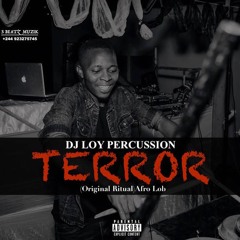 Dj Loy Percussion -Terror(Original Ritual) Afro Lob