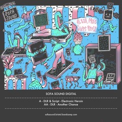 SSDIGI002: DLR & Script - Electronic Heroin / DLR - Another Chance