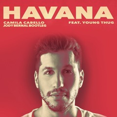 Camilla Cabello - Havana (Jody Bernal Bootleg)