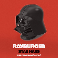 Star Wars - The Imperial March (RayBurger Bootleg)