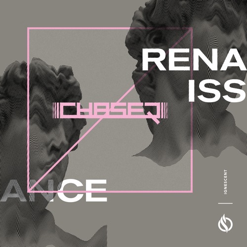 ChaseR - Renaissance [IGNT033] OUT NOW!!!
