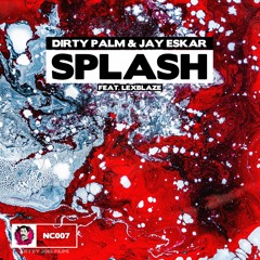 Dirty Palm & Jay Eskar - Splash (feat. LexBlaze)