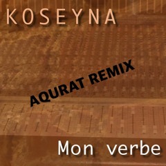 KOSEYNA "Mon Verbe" (AQURAT Remix)
