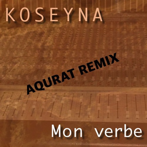 KOSEYNA "Mon Verbe" (AQURAT Remix)
