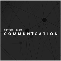 Communication feat. O'shea