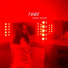 Anna Bauer - Тише