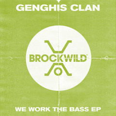 BW010 01. We Work The Bass (Original Mix) - Genghis Clan & Gene Farris (SNIP)
