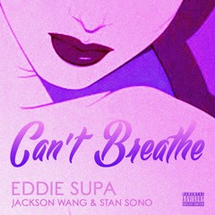 Can't Breathe (featuring Jackson Wang & Stan Sono)