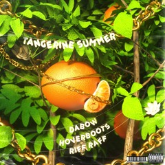 Hoverboots & Dabow — Tangerine Summer (ft. Riff Raff)