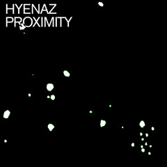 6 HYENAZ - Proximity (The Shredder Remix)