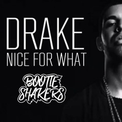 Drake - Nice For What (Bootie Shakers Remix) FREE DOWNLOAD CLICK 'BUY'