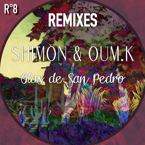 Shimon & Oum.k - Olas De San Pedro (Kurup Remix)