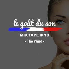 The Wind /// MIXTAPE # 10 /// Le Goût du Son