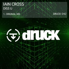 Iain Cross - Diss U - Original Mix (Preview)