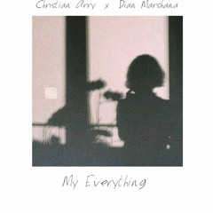Christian Arry - My Everything (Ft. Dian Marshana)
