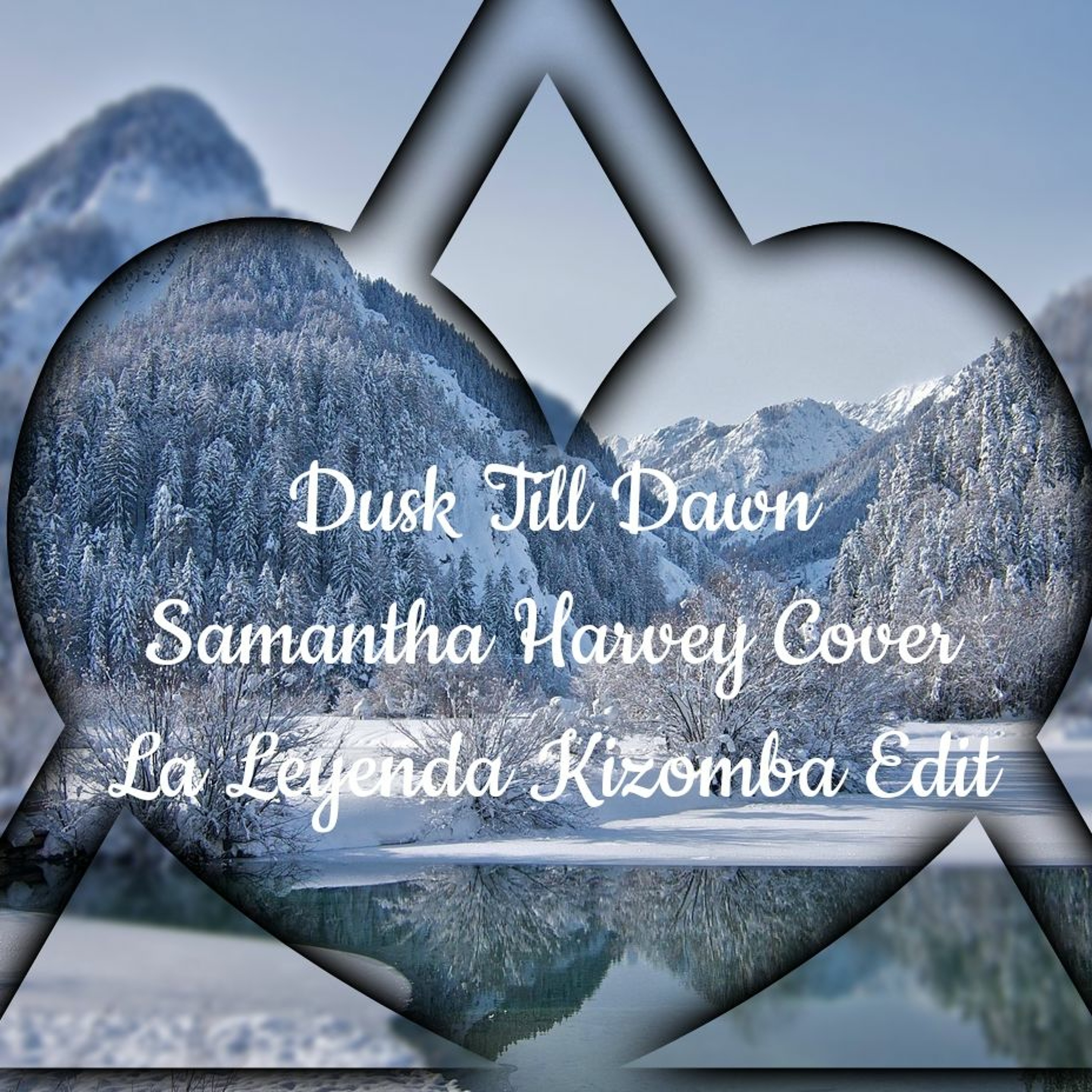 Dusk Till Dawn - Samantha Harvey Cover (La Leyenda Kizomba Edit) episode artwork