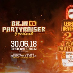 BKJN vs. Partyraiser Festival 2018 | Legends Never Die | Warm up mix
