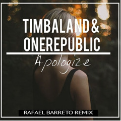 Timbaland Feat. OneRepublic - Apologize (Rafael Barreto Remix)