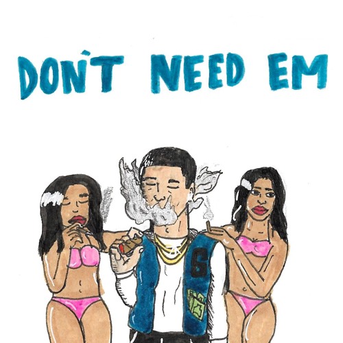 Don't Need Em (Prod. NoLuck)