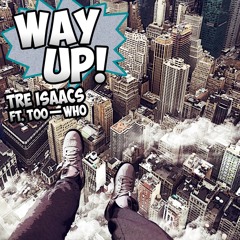Way Up ft. Too_Who