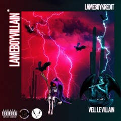LAMEBOYVILLAIN* (prod. kidkeva)