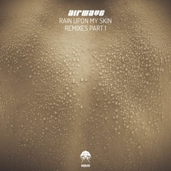 Airwave - Rain Upon My Skin (Cherry Remix)
