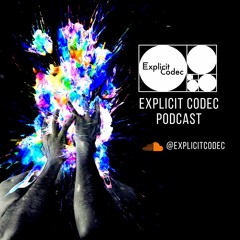 Explicit Codec Podcasts