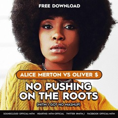 Alice Merton Vs Oliver $ & Jimi Jules - No Pushing On The Roots (MiTM I Got No MashUp)Free Download