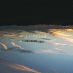 All Over Again (feat. Trey Honeycutt and Julianne Wright)