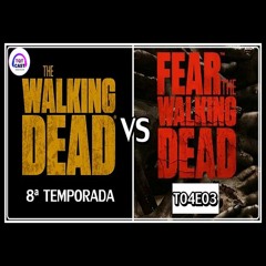 The Walking Dead 8ª Temporada e Fear The Walking Dead T04E03 | Comentários