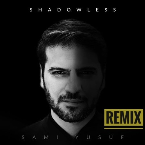 shadowless-sami yusuf