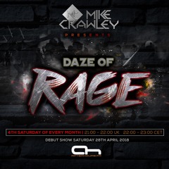 Mike Crawley - Daze of Rage Episode 001