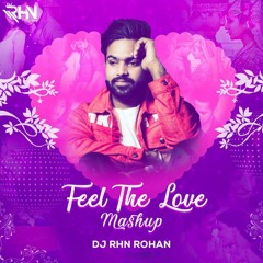 Feel The Love (Mashup) - DJ RHN Rohan