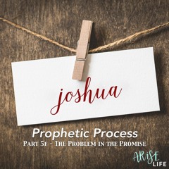 Prophetic Process 5f - Joshua