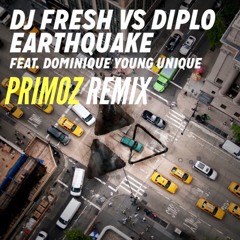 Dj Fresh vs Diplo ft Dominique Young - Earthquake (PRIMOZ Remix)