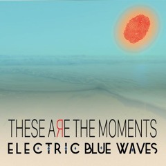 These Are The Moments