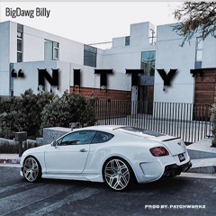 BigDawg Billy - Nitty (FreeStyle)(Prod By. Patchw3rkz)