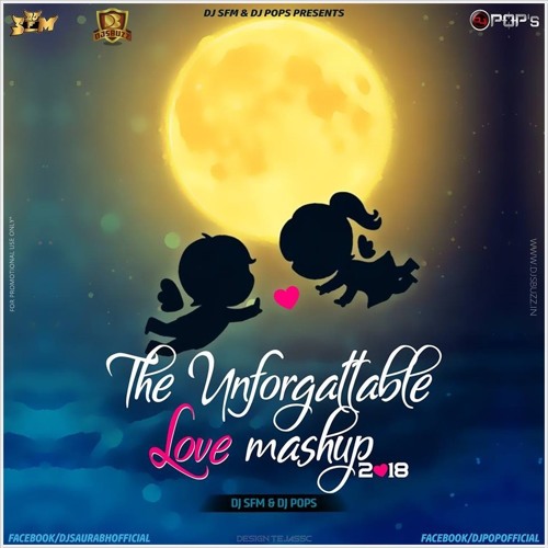 The Unforgettable Love Mashup 2018 _ Dj SFM & Dj Pops
