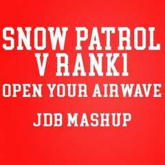 Snow Patrol V Rank1 - Open Your Airwave (JDB Mashup)