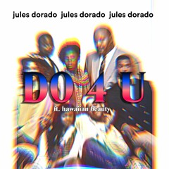 Do 4 U ft. Hawaiian Beauty (Prod. Jee Juh)