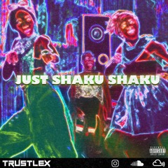 Just Shaku Shaku 2018 Afrobeats Mix By @Trustlex