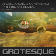Andres Sanchez & Katherine Amy • These Ties Are Binding (Original Mix)