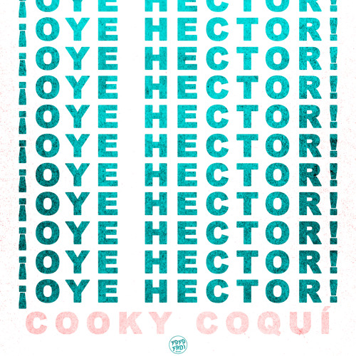 ¡OYÉ HÉCTOR!
