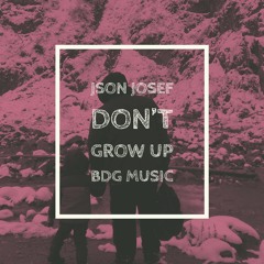 Json Josef - Don't Grow Up