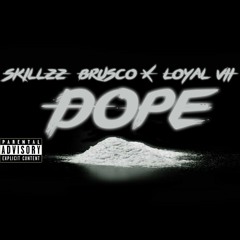 Dope- Skillzz Brusco  Ft Loyal Vii
