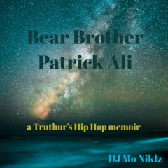 Bear Brother Patrick Ali | a Truther's Hip Hop Memoir