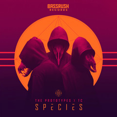 The Prototypes & TC - Species [Bassrush Records]