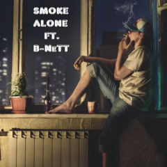 Smoke Alone Ft B-NeTT