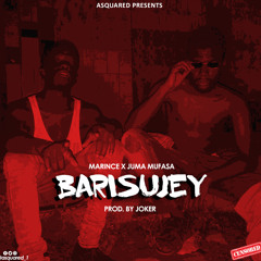 Marince X Juma Mufasa - BARISUJEY (Prod.By Joker)